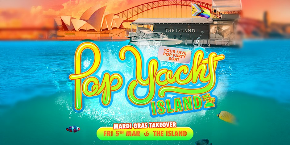 The Island: Pop Yacht x Mardi Gras Takeover poster